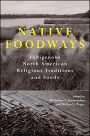 Native foodways : indigenous North American religious traditions and foods cover image