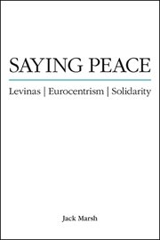 Saying Peace : Levinas, Eurocentrism, Solidarity cover image