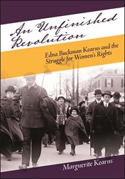 An unfinished revolution : Edna Buckman Kearns and the struggle for women's rights cover image