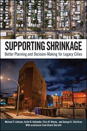 Supporting shrinkage : planning and decision making for legacy cities cover image
