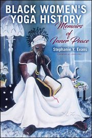 Black women's yoga history : memoirs of inner peace cover image