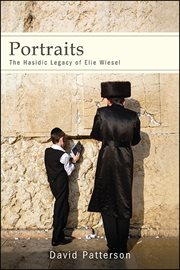 Portraits : the Hasidic legacy of Elie Wiesel cover image