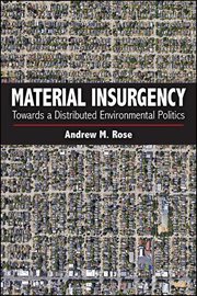 MATERIAL INSURGENCY : towards adistributed environmental politics cover image