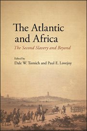 The Atlantic and Africa : the secondslavery and beyond cover image