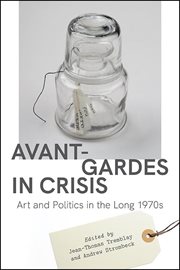 Avant-gardes in crisis : art and politicsin the long 1970s cover image