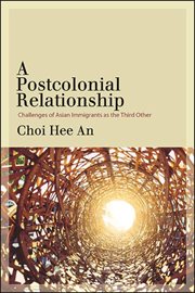 A postcolonial relationship : challenges of Asian immigrants as the third other cover image