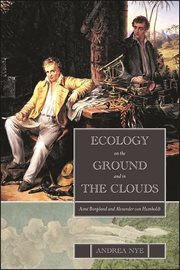 Ecology on the ground and in the clouds : Aimé Bonpland and Alexander von Humboldt cover image