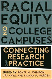 Racial equity on college campuses : connecting research and practice cover image