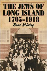 The Jews of Long Island : 1705-1918 cover image