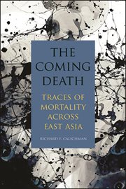 The coming death : traces of mortality across East Asia cover image