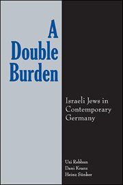 A Double Burden : Israeli Jews in Contemporary Germany cover image