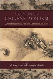 Adventures in Chinese realism : classic philosophy applied to contemporary issues cover image