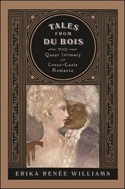 Tales from Du Bois : the queer intimacy of cross-caste romance cover image