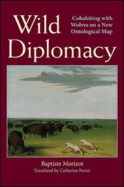 WILD DIPLOMACY : cohabiting with wolves on a new ontological map cover image