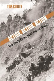 Action, action, action : the early cinema of Raoul Walsh cover image