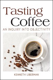 Tasting coffee : an inquiry into objectivity cover image