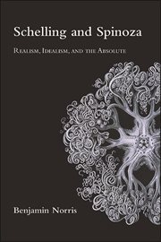 Schelling and Spinoza : realism, idealism, and the absolute cover image
