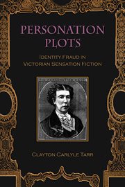 Personation plots : identity fraud in Victorian sensation fiction cover image