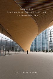 Toward a Pragmatist Philosophy of the Humanities cover image