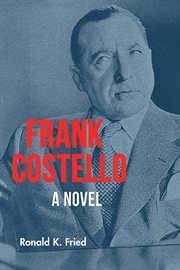 Frank Costello : what I remember, a novel cover image