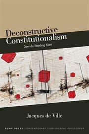 Deconstructive constitutionalism : Derrida reading Kant cover image