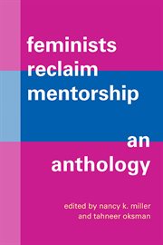 FEMINISTS RECLAIM MENTORSHIP : an anthology cover image