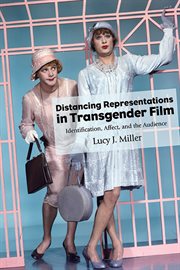 Distancing representations in transgender film : identification, affect, and the audience cover image