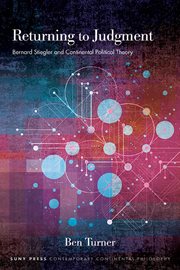 Returning to judgment : Bernard Stiegler on technics, totalization, and the limits of political ontology cover image
