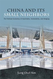 China and its small neighbors : asymmetry, vulnerability, and survival strategy cover image