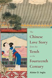 The Chinese love story from the tenth to the fourteenth century cover image