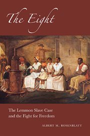 The eight : the Lemmon Slave Case and the fight for freedom cover image