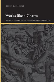 Works like a Charm : incentive rhetoric and the economization of everyday life cover image