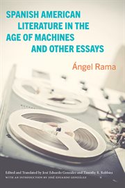 Spanish American Literature in the Age of Machines and Other Essays cover image