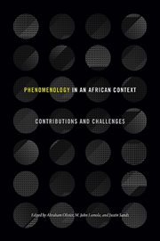 Phenomenology in an African Context : Contributions and Challenges. SUNY series, Philosophy and Race cover image