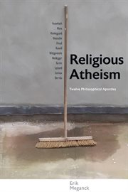 Religious Atheism : Twelve Philosophical Apostles. SUNY series in Theology and Continental Thought cover image