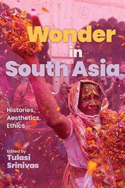Wonder in South Asia : Histories, Aesthetics, Ethics. SUNY series in Religious Studies cover image