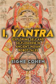 I, Yantra : Exploring Self and Selflessness in Ancient Indian Robot Tales cover image