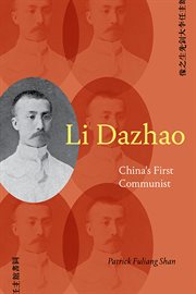 Li Dazhao : China's First Communist. SUNY series in Chinese Philosophy and Culture cover image