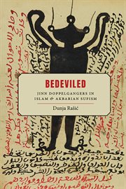 Bedeviled : Jinn Doppelgangers in Islam and Akbarian Sufism. SUNY series in Islam cover image