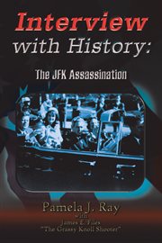 Interview with history : the JFK assassination cover image