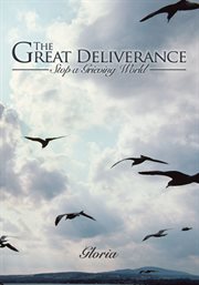 The great deliverance : Stop a Grieving World cover image