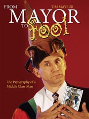 From mayor to fool. The Psyography of a Middle Class Man cover image