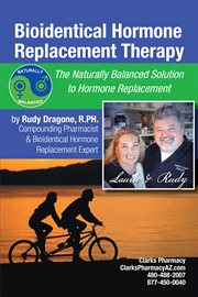 Bioidentical Hormone Replacement Therapy : the naturally balanced solution to hormone replacement cover image