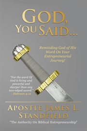 God, you said... : "reminding God of His word on your entrepreneurial journey" cover image
