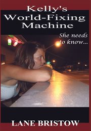 Kelly's world-fixing machine cover image