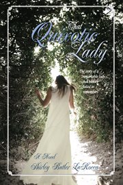 That quixotic lady. The Story of a Remarkable Lady That History Failed to Remember! cover image
