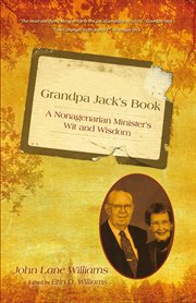 Grandpa jack's book. A Nonagenarian Minister'S Wit and Wisdom cover image
