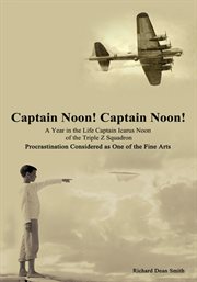 Captain noon! captain noon! a year in.... Procrastination Considered as One of the Fine Arts cover image