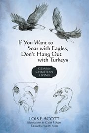 If you want to soar with eagles, don't hang out with turkeys. Gems for Christian Living cover image