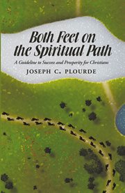 Both feet on the spiritual path. A Guideline to Success and Prosperity for Christians cover image